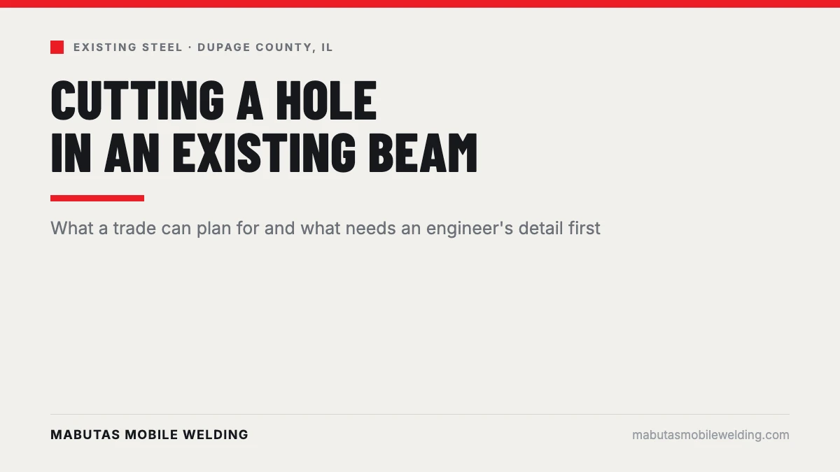 Cutting holes in an existing steel beam, what a trade can do and what needs an engineer first, DuPage County