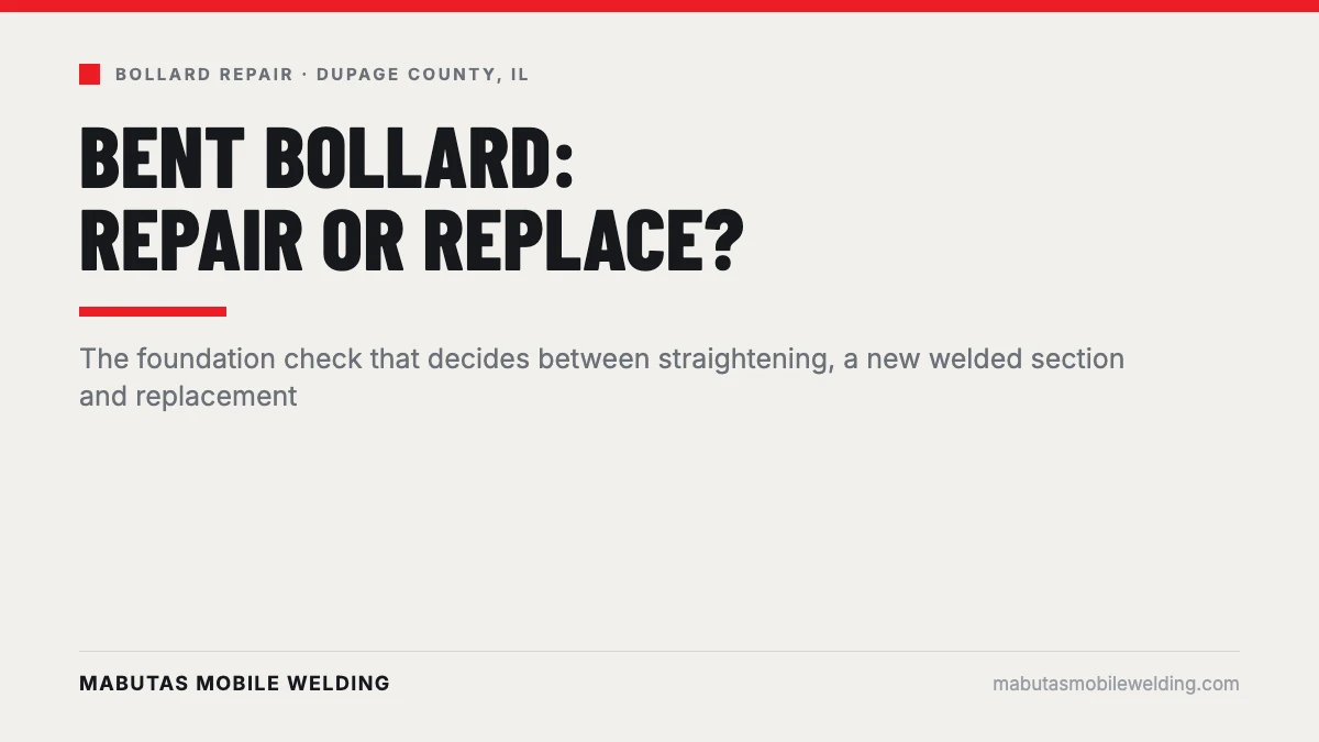 Damaged steel bollard repair or replace, straighten, cut and re-weld, or full replacement, DuPage County